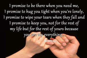 promise to be there when you need me i promise to hug you tight when ...
