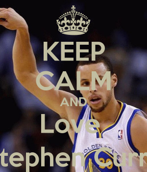 KEEP CALM AND Love Stephen Curry