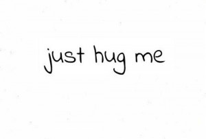 Just Hug Me.