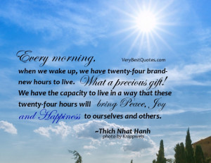 Every morning, when we wake up, we have twenty-four brand-new hours to ...