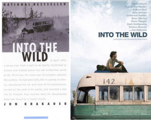 Into the Wild, by Jon Krakauer, is an example of a book whose film ...