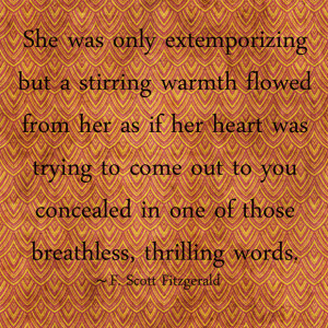 She was only extemporizing but a stirring warmth flowed from her as if ...