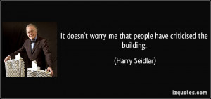 More Harry Seidler Quotes