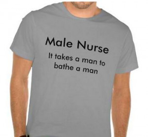 Buy it on Zazzle: http://www.zazzle.com/male_nurse_t_shirt ...
