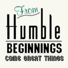 keywords humble beginnings great author unknown quotes