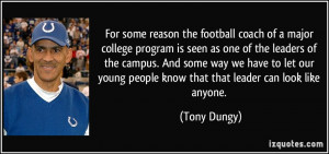 ... young people know that that leader can look like anyone. - Tony Dungy