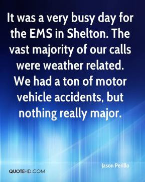 It was a very busy day for the EMS in Shelton. The vast majority of ...