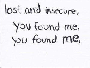 Lost And Insecure You Found