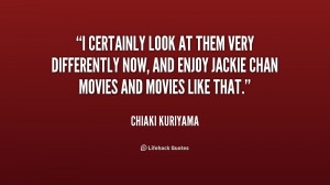 certainly look at them very differently now, and enjoy Jackie Chan ...