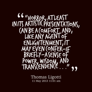 Quotes Picture: “horror, at least in its artistic presentations, can ...
