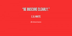 white quotes be obscure clearly e b white