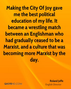 Making the City Of Joy gave me the best political education of my life ...