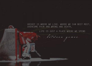 Hockey quotes sayings place life live