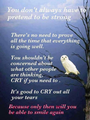 You don't always have to pretend to be strong
