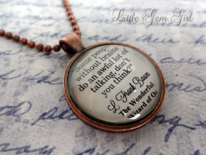 Wizard of Oz Book Quote Necklace - Some People Without Brains... Book ...
