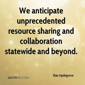 Dan Updegrove - We anticipate unprecedented resource sharing and ...