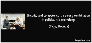 Sincerity and competence is a strong combination. In politics, it is ...