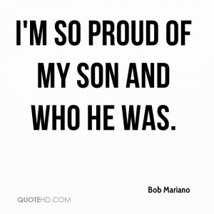 Proud of my Son Quotes i 39 m so Proud of my Son And Who
