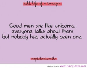 ... Quotes archive. Good men are like unicorns boys tumblr funny quotes