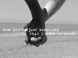 now you re just somebody that i used to know