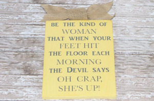 Hand Painted Inspirational Woman's Quote Sign Be the Kind of Woman ...