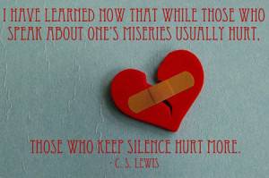 ... about one’s miseries usually hurt, those who keep silence hurt more