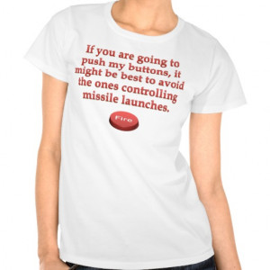 Aggravation: stop pushing my buttons tshirts