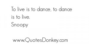 To live is to dance, Quote