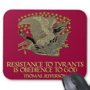 Thomas Jefferson Quote: Resistance to Tyrants Mouse Pad