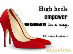 Empowering Women Quotes High heels empower women in a way. Christian ...