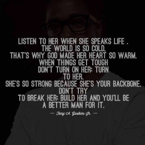 Listen to her when she speaks Life, the world is so cold. That's why ...