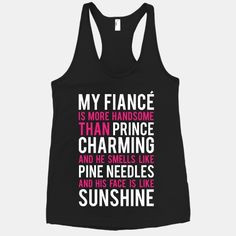 ... Quotes Shirts, Bachelorette Movie Quotes, Love Fiance Quotes, A Quotes