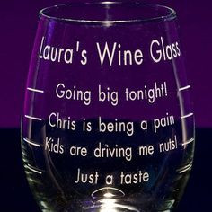 sayings on wine glasses | ... Personalized Wine Glasses - Engraved Fun ...