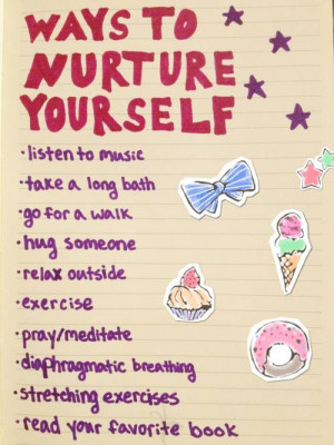 Nurture yourself, Ways to nurture yourself! Just relax and have a good ...