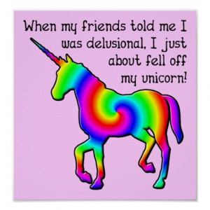 Delusional Unicorn Funny Poster Sign