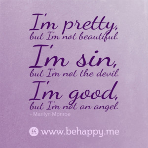 pretty, but I’m not beautiful. I’m sin, but I’m not the ...