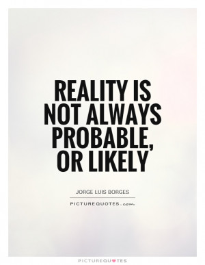 Reality Quotes Jorge Luis Borges Quotes