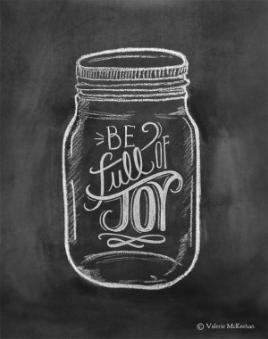 Be Full Of Joy - Mason Jar Art - Chalkboard Art - Chalk Art - Mason ...