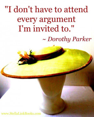 don't have to attend every argument I'm invited to.