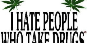 hate People Who Take Drugs