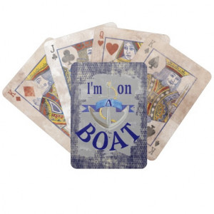 on a Boat funny saying distressed playing card Bicycle Poker Cards