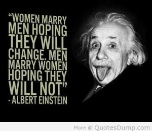 Women Marry Men Hoping They Will Change Men Marry Women Hoping They ...