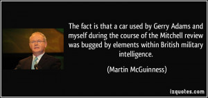 ... by elements within British military intelligence. - Martin McGuinness