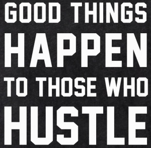 Hustle Hard Quotes The power of hustle betabay