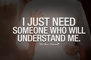 File Name : romantic-quotes-i-just-need-someone-who-will-understand-me ...