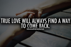 True love will always find a way to come back.