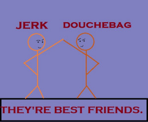 Quotes About Guys Being Douchebags