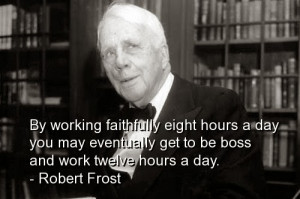robert-frost-best-quotes-sayings-work-boss-humorous.jpg