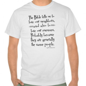 Funny Love Your Neighbor Quote Chesterton Tee Shirt From Zazzle