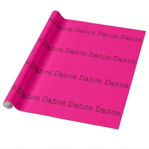 Dance. Neon Hot Pink Dance Quote Template Gift Wrapping Paper